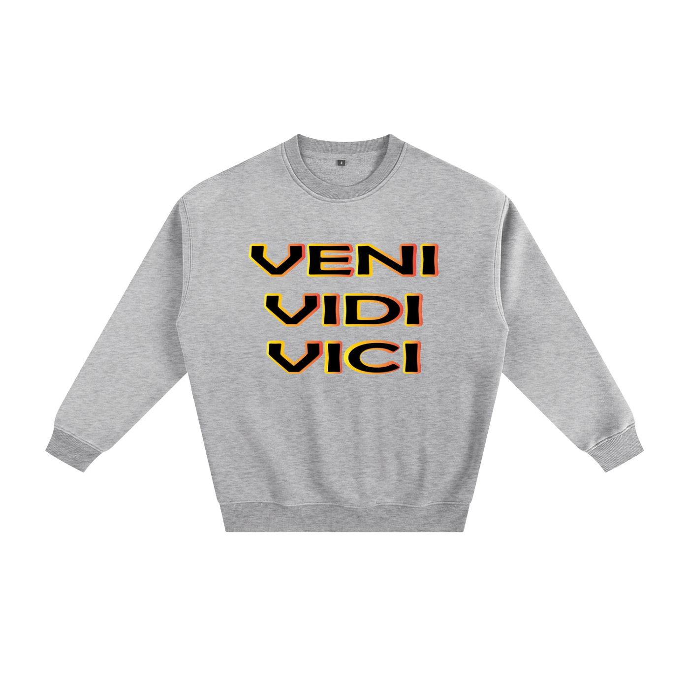 Veni Vidi Vici Fleeced Sweatshirt